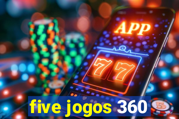 five jogos 360